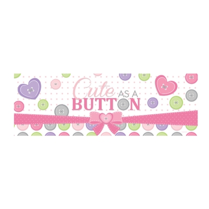 Cute as a button, Парти банер